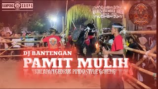 DJ BANTENGAN TERBARU‼️PAMIT MULIH FROM MAHESO SUMBER ARUM🔥 SUPPORT FIRMAN AND KAMPUNG EROPA‼️