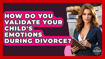 How Do You Validate Your Child