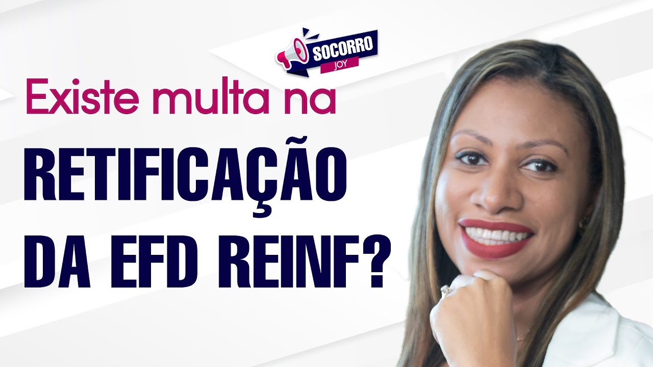 #40 Existe multa na retificação da EFD REINF?