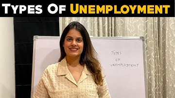 Types of Unemployment by Vidhi Kalra