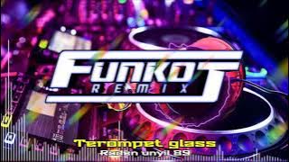 SINGLE FUNKOT ~ MELODY TEROMPET GLASS [ RADEN UNYIL 89 ]