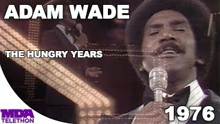 Adam Wade - &quot;The Hungry Years&quot; (1976) - MDA Telethon