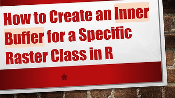 How to Create an Inner Buffer for a Specific Raster Class in R
