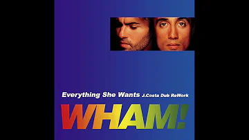 Wham - Everything She Wants (Johnny Costa Dub ReWork)