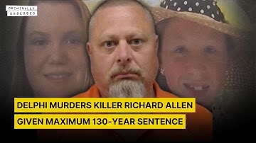 Delphi Murders Killer Richard Allen Sentenced to 130 Years (Family Reacts)