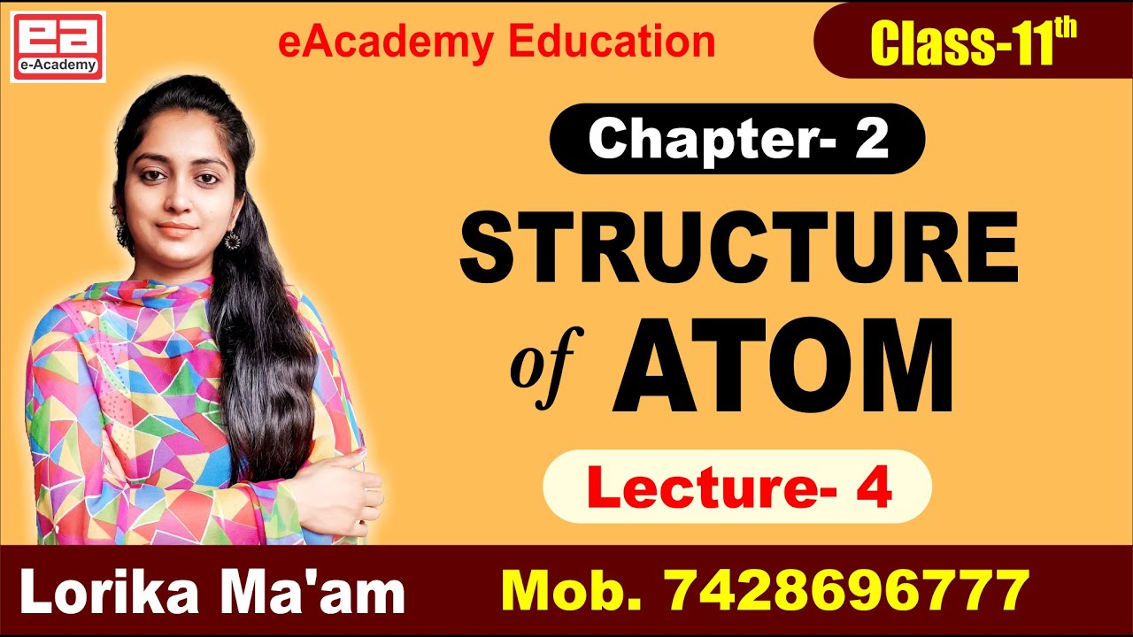 🔴 Premiere ! Structure of Atom | Lecture-4 || Class-11th || Lorika Ma'am