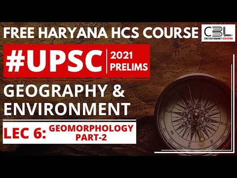 Geography Lecture 6 - Geomorphology Part-2 for HCS (Executive) - Geography Lecture 6 - Geomorphology Part-2 for HCS (Executive)