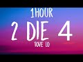 Tove Lo - 2 Die 4 (1HOUR/Lyrics)
