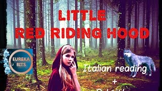 Italian Slow Reading of Little Red Riding Hood-Cappuccetto Rosso|Italian Stories Bits2