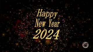 Happy New Year 2024 countdown 2023 to 2024 with auld lang syne instrumental with message at the end
