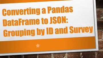 Converting a Pandas DataFrame to JSON: Grouping by ID and Survey