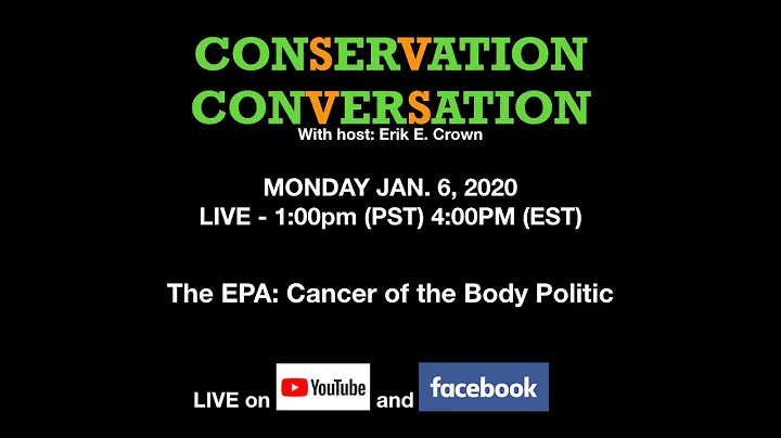 The Conservation Conversation  Ep. 18  -he EPA and...
