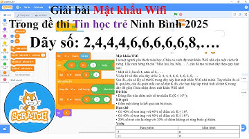 SCRATCH:Đề trên Web tinhoctre.vn/Dãy số:2,4,4,4,6,6,6,6,6,8,.., trong đề thi THT NINH BÌNH,năm 2025.