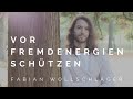 Wie kann ich mich als feinfühliger Mensch vor Fremdenergien schützen? | Fabian Wollschläger