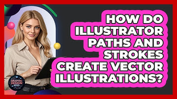 How Do Illustrator Paths And Strokes Create Vector Illustrations? - Graphic Design Nerd