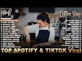 Hits spotify 2023  lagu barat cafe terbaru 2023  lagu tiktok viral 2023 cocok diputar di cafe