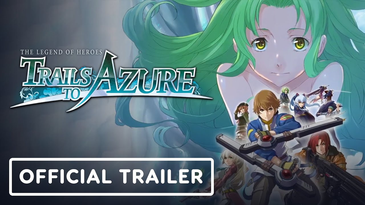 The Legend of Heroes: Trails to Azure – Official Story Trailer
