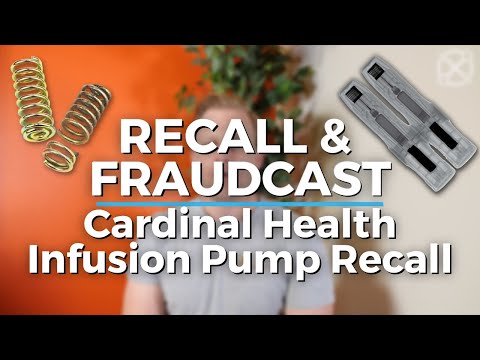 Recall & FraudCast - Cardinal Health Infusion Pump Recall Ep 3