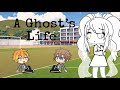 A Ghost’s Life - Gatcha Life - Mini Movie