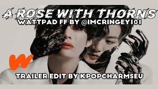 A rose with thorns ||BTS MAFIA AU TRAILER | A Taekook Wattpad Fanfiction ||