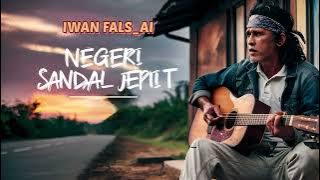 IWAN FALS versi AI🎵 NEGERI SANDAL JEPIT 🎵#iwanfals