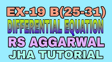 EX-19 B(25-31)|R.S AGGARWAL|DIFFERENTIAL EQUATION|JHA TUTORIAL