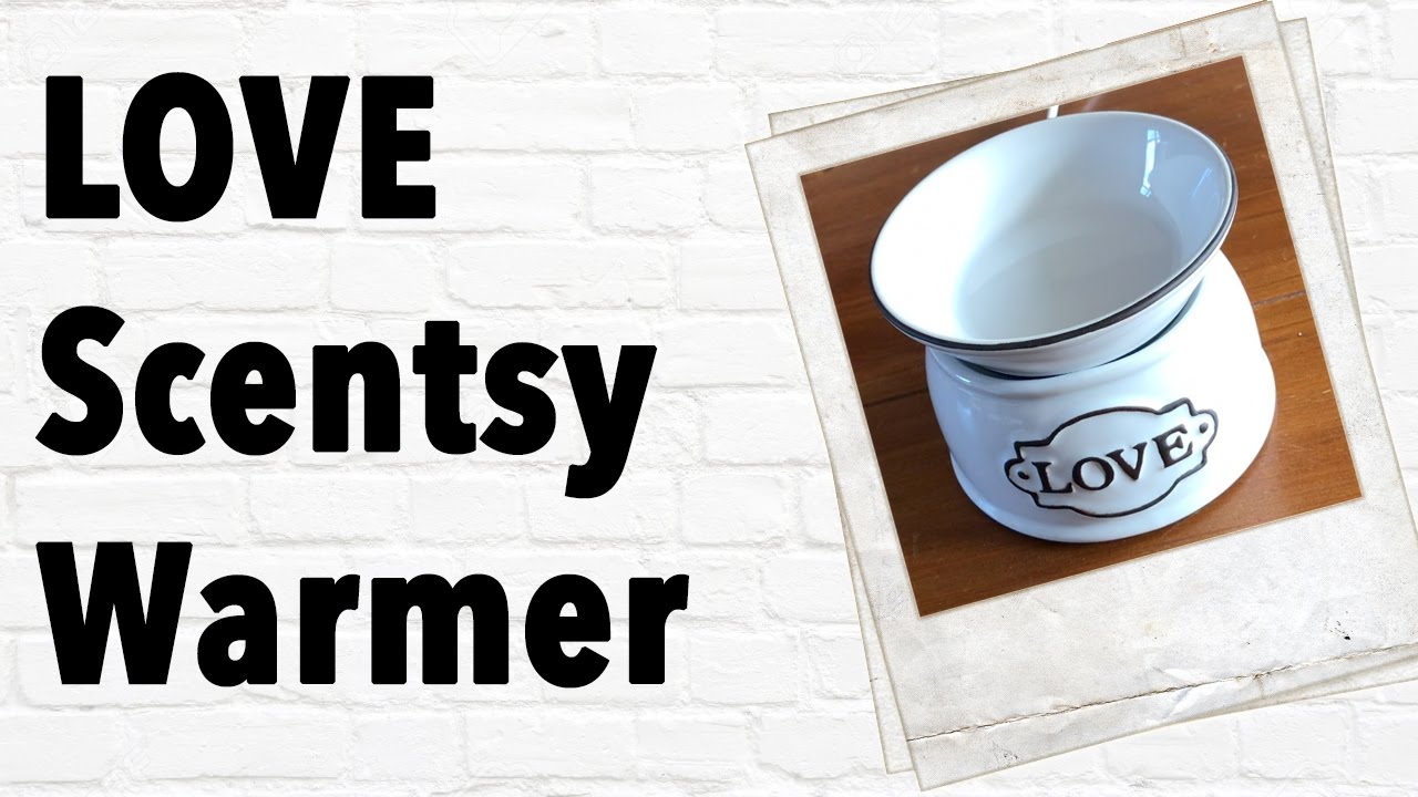 LOVE Scentsy Warmer - YouTube