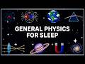General Physics for Sleep: Complete Overview of the Physical World