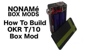 OKR T/10 Box Mod Build