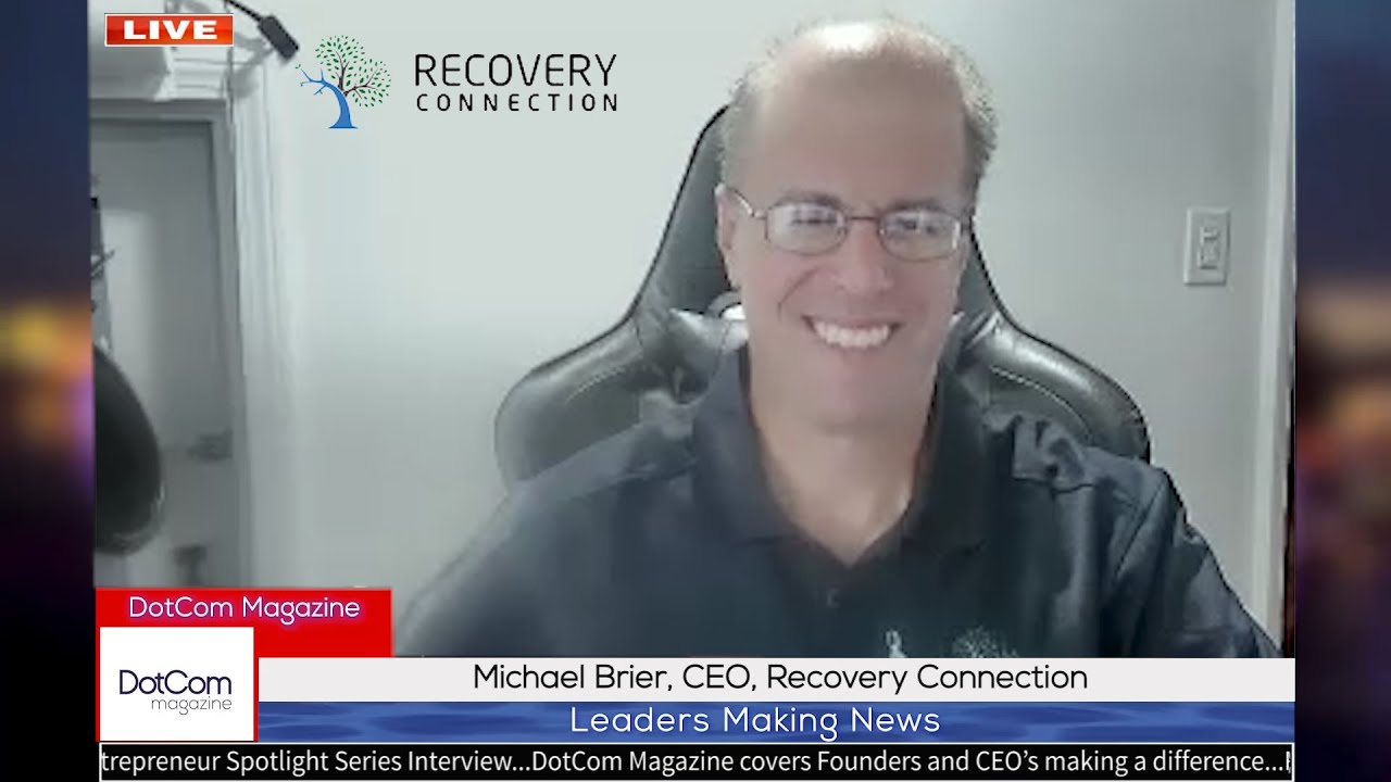 Michael Brier, CEO, Recovery Connection, A Magazine Interview