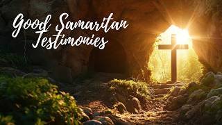 June 21, 2026 Good Samaritan Testimonies