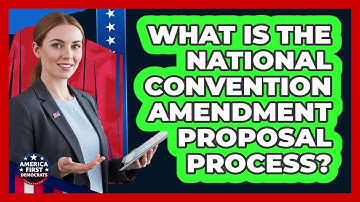 What Is The National Convention Amendment Proposal Process?