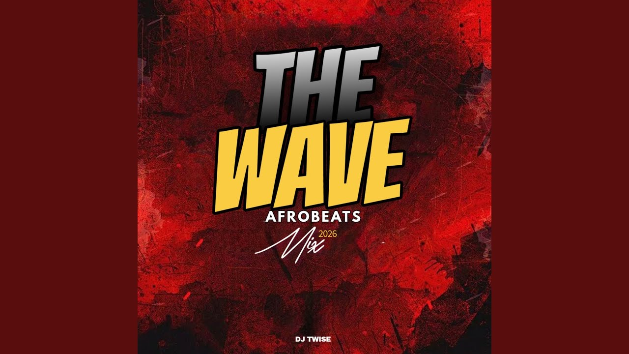 The Wave Afrobeats 2026 Mix (Full Mix)