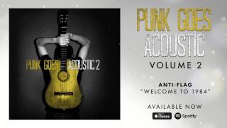 Video thumbnail of "Anti-Flag - Welcome To 1984 (Punk Goes Acoustic Vol. 2)"