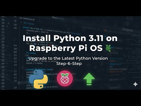 Install Python 3.11 on Raspberry Pi OS | Upgrade to the Latest Python Version Step-by-Step