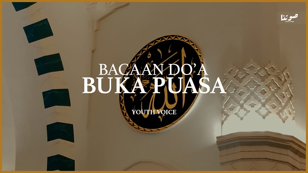 DO'A BUKA PUASA RAMADHAN | YOUTHVOICE