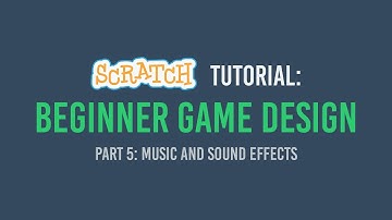 Scratch Tutorial: Beginner Game Design [Part 5: Music and Sound Effects]