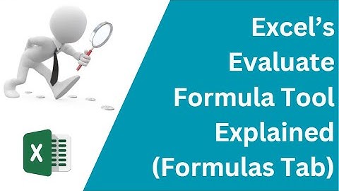 Excel’s Evaluate Formula Tool Explained (Formulas Tab)