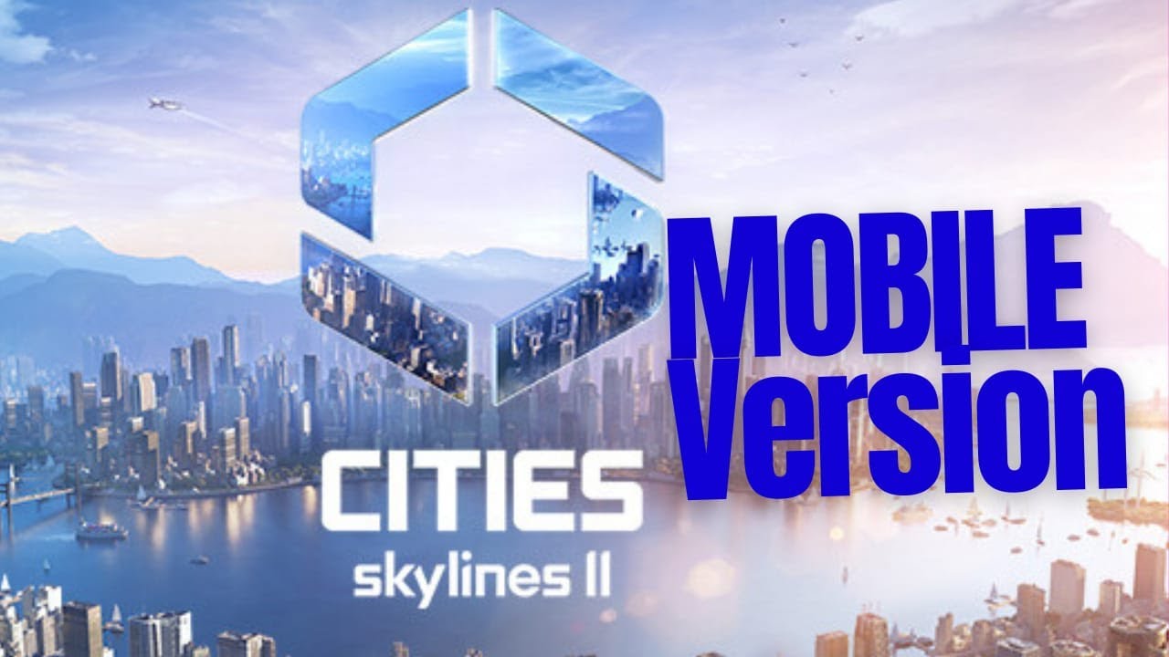 Cities skylines 2 android download cities skylines 2 moblie version