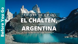 7 Things To Do In EL CHALTEN, Argentina | Patagonia Tourism & Travel Guide