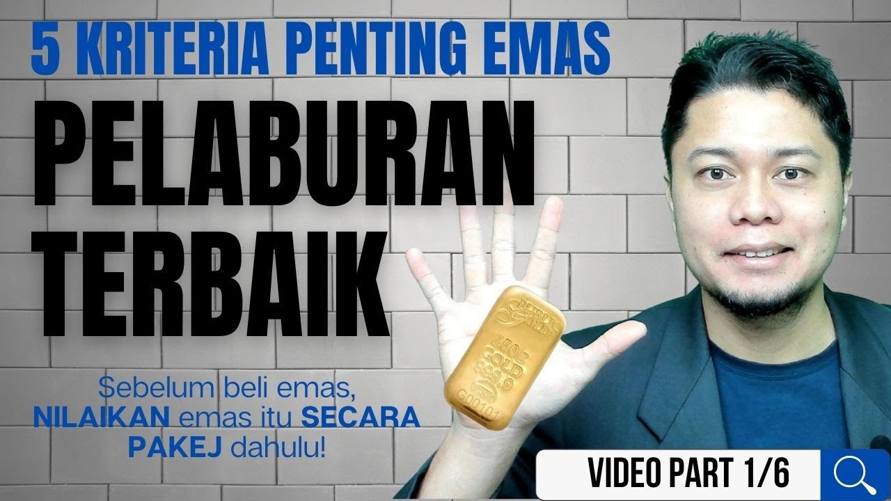 5 Kriteria Penting Emas Pelaburan Terbaik Di Malaysia Youtube