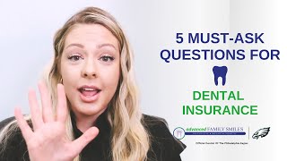 DENTAL INSURANCE MUST-ASK QUESTIONS | Advanced Family Smiles