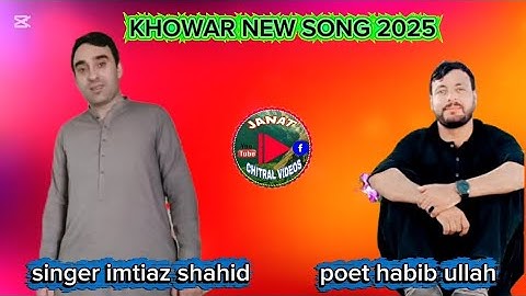 new khowar song/Singer imtiaz shahid/Poet habib ullah