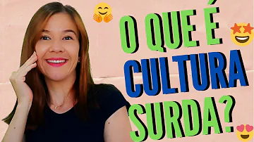 Quais são as características da cultura surda?