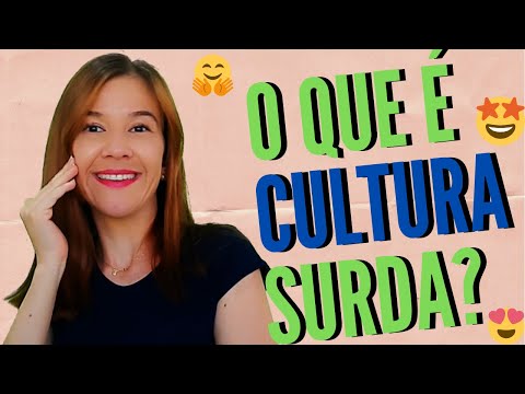 O que é CULTURA SURDA? Definição SIMPLES e FÁCIL!