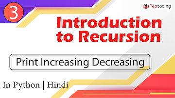 Print Increasing Decreasing | Module : Recursion and Backtracking | In Hindi | Python | Video_3