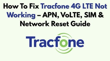 Hoe u het probleem met Tracfone 4G LTE kunt oplossen: APN, VoLTE, SIM en netwerk resetgids