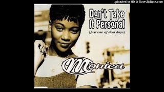 Monica - Don't Take It Personal (Just One Of Dem Days)