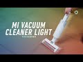 Xiaomi Mi Vacuum Cleaner Light Unboxing & Hands-on: An all-round package