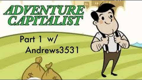 AdVenture Capitalist: GETTING STARTED w/ Andrews
